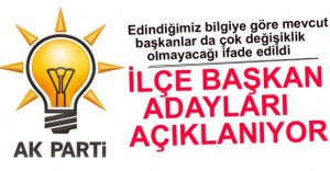 İLÇE BELEDİYE BAŞKAN ADAYLARI AÇIKLANIYOR