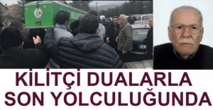 İLHAN KİLİTÇİ SON YOLCULUĞUNA UĞURLANDI