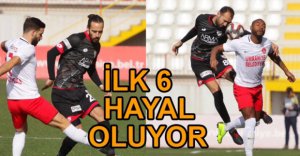 İLK 6 DA HAYAL OLUYOR