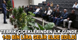 İLK GÜNDE 140 BİN LİRA GELİR ELDE EDİLDİ