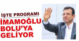 İMAMOĞLU BOLU'YA GELİYOR...
