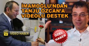 İMAMOĞLU'NDAN ÖZCAN'A VİDEOLU DESTEK