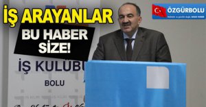 İŞ  ARAYANLARA MÜJDE