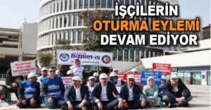 İŞÇİLER OTURMA EYLEMİNİN İKİNCİ GÜNÜNDE