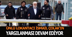 İSMAİL ÇOLAK'IN YARGILANMASI DEVAM EDİYOR