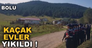 KAÇAK EVLER YIKILDI