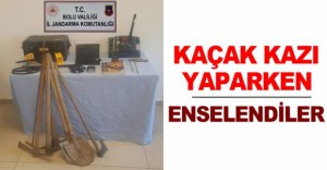 KAÇAK KAZI YAPARKEN ENSELENDİLER