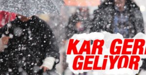 KAR YAĞIŞI GERİ GELİYOR