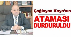 KAYA'NIN ATAMASI DURDURULDU