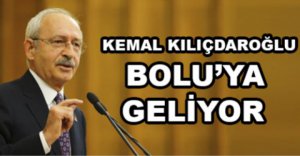 KILIÇDAROĞLU BOLU'YA GELİYOR