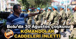 KOMANDOLAR CADDELERİ İNLETTİ