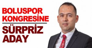 KONGREYE SÜRPRİZ ADAY