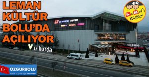 LEMAN KÜLTÜR BOLU'DA HİZMETE GİRİYOR