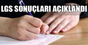 LGS SONUÇLARI AÇIKLANDI