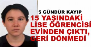 LİSE ÖĞRENCİSİ KAYIPLARA KARIŞTI