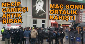 MAÇ SONUNDA ORTALIK KARIŞTI