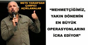 METE YARAR’DAN ÇARPICI AÇIKLAMALAR