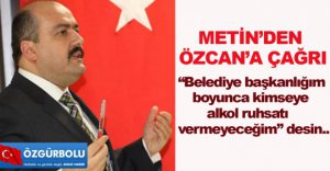 METİN'DEN ÖZCAN'A ALKOLLÜ MEKAN ÇAĞRISI