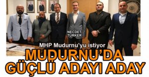 MHP MUDURNU'DA KAZANMAK İSTİYOR