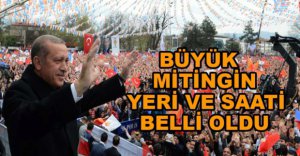 MİTİNG SAATİ BELLİ OLDU
