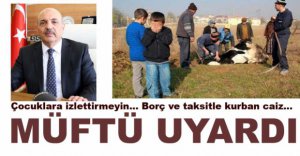 MÜFTÜDEN ÇOCUK UYARISI