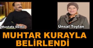 MUHTAR KURAYLA BELİRLENDİ