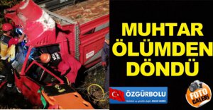 MUHTAR ÖLÜMDEN DÖNDÜ