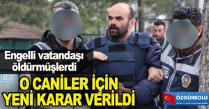 O CANİLER İÇİN YENİ KARAR VERİLDİ