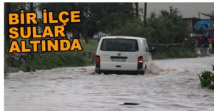 O İLÇEMİZDE SEL MEYDANA GELDİ