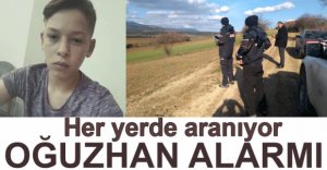 OĞUZHAN İÇİN EKİPLER ALARMA GEÇİRİLDİ