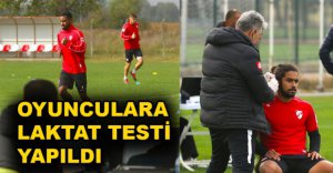 OYUNCULARA LAKTAT TESTİ YAPILDI