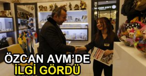 ÖZCAN AVM'DE İLGİ GÖRDÜ