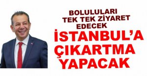 ÖZCAN BOLULULARI TEK TEK ZİYARET EDECEK