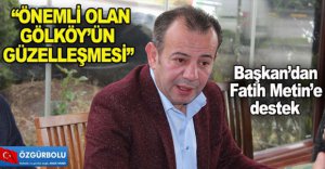 ÖZCAN’DAN METİN’İN GÖLKÖY AÇIKLAMALARINA DESTEK