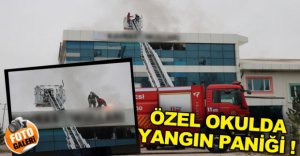 ÖZEL OKULDA YANGIN PANİĞİ