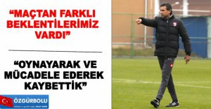 ÖZKÖYLÜ MAĞLUBİYETİ DEĞERLENDİRDİ