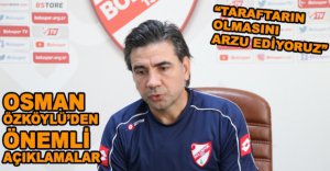 ÖZKÖYLÜ'DEN ÖNEMLİ AÇIKLAMALAR