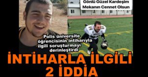 POLİS İNTİHARIN SEBEBİNİ ARAŞTIRIYOR