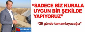 “SADECE BİZ KURALA UYGUN YAPIYORUZ”
