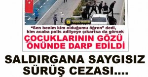 SALDIRGANA SAYGISIZ SÜRÜŞ CEZASI