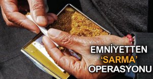 SARMA TÜTÜN OPERASYONU