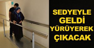 SEDYEYLE GELDİ YÜRÜYEREK ÇIKACAK