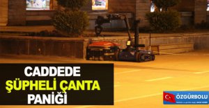 ŞÜPHELİ ÇANTA PANİĞİ