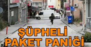 ŞÜPHELİ PAKET PANİĞİ....