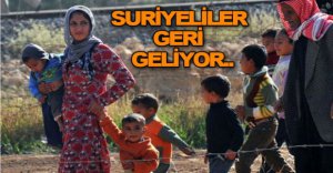 SURİYELİLER GERİ GELİYOR..