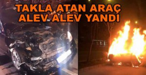TAKLA ATAN OTOMOBİL ALEV ALEV YANDI