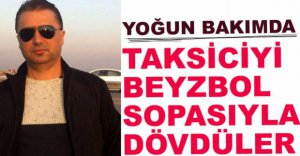 TAKSİCİYİ ÖLDÜRESİYE DÖVDÜLER