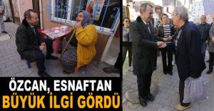TANJU ÖZCAN ESNAFTAN BÜYÜK İLGİ GÖRDÜ