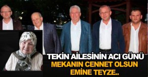 TEKİN AİLESİNİN ACI GÜNÜ