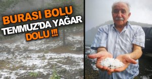 TEMMUZ'DA DOLU YAĞDI..